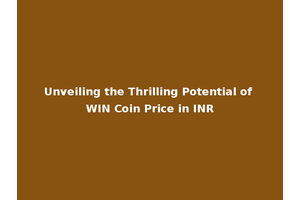 Unveiling the Thrilling Potential of WIN Coin Price in INR