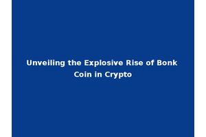 Unveiling the Explosive Rise of Bonk Coin in Crypto
