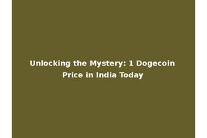 Unlocking the Mystery: 1 Dogecoin Price in India Today