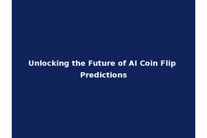 Unlocking the Future of AI Coin Flip Predictions