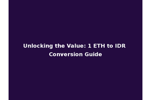Unlocking the Value: 1 ETH to IDR Conversion Guide
