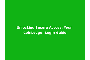 Unlocking Secure Access: Your CoinLedger Login Guide