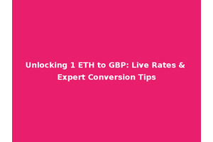 Unlocking 1 ETH to GBP: Live Rates & Expert Conversion Tips