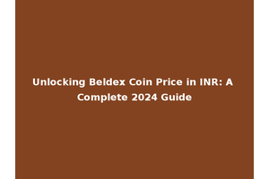 Unlocking Beldex Coin Price in INR: A Complete 2024 Guide