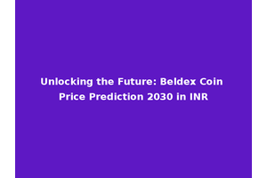 Unlocking the Future: Beldex Coin Price Prediction 2030 in INR