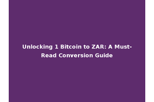 Unlocking 1 Bitcoin to ZAR: A Must-Read Conversion Guide