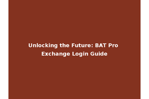 Unlocking the Future: BAT Pro Exchange Login Guide