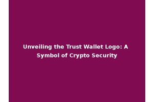 Unveiling the Trust Wallet Logo: A Symbol of Crypto Security