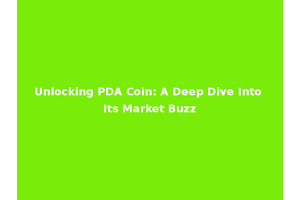 Unlocking PDA Coin: A Deep Dive Into Its Market Buzz