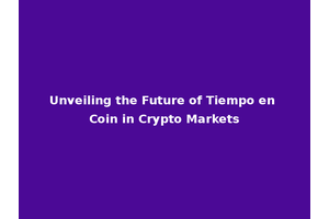 Unveiling the Future of Tiempo en Coin in Crypto Markets