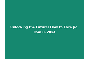 Unlocking the Future: How to Earn Jio Coin in 2024