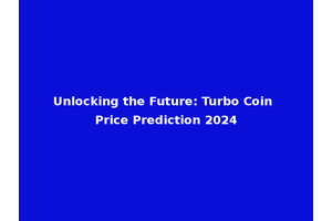 Unlocking the Future: Turbo Coin Price Prediction 2024