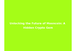 Unlocking the Future of Mooncoin: A Hidden Crypto Gem