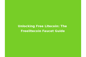 Unlocking Free Litecoin: The Freelitecoin Faucet Guide