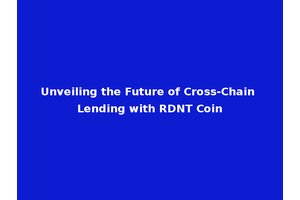 Unveiling the Future of Cross-Chain Lending with RDNT Coin