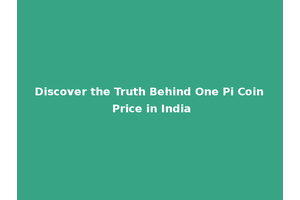 Discover the Truth Behind One Pi Coin Price in India