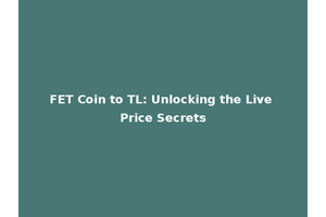 FET Coin to TL: Unlocking the Live Price Secrets