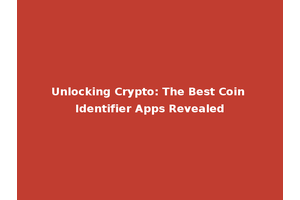 Unlocking Crypto: The Best Coin Identifier Apps Revealed