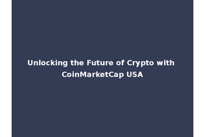 Unlocking the Future of Crypto with CoinMarketCap USA