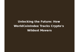 Unlocking the Future: How WorldCoinIndex Tracks Crypto's Wildest Movers