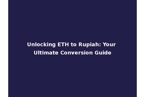 Unlocking ETH to Rupiah: Your Ultimate Conversion Guide