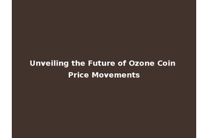 Unveiling the Future of Ozone Coin Price Movements