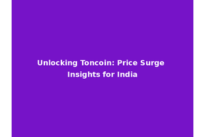 Unlocking Toncoin: Price Surge Insights for India