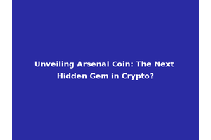 Unveiling Arsenal Coin: The Next Hidden Gem in Crypto?