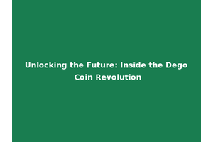 Unlocking the Future: Inside the Dego Coin Revolution