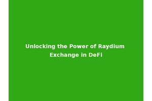 Unlocking the Power of Raydium Exchange in DeFi