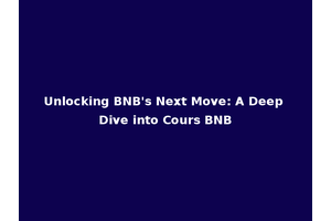 Unlocking BNB's Next Move: A Deep Dive into Cours BNB