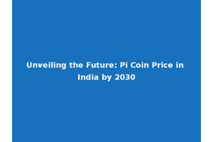 Unveiling the Future: Pi Coin Price in India by 2030