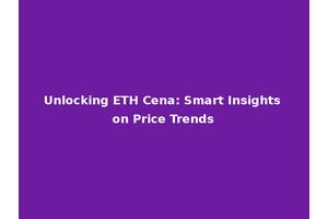 Unlocking ETH Cena: Smart Insights on Price Trends