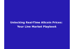 Unlocking Real-Time Altcoin Prices: Your Live Market Playbook