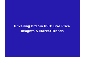 Unveiling Bitcoin USD: Live Price Insights & Market Trends