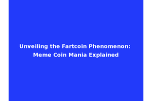 Unveiling the Fartcoin Phenomenon: Meme Coin Mania Explained