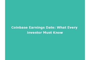 Coinbase Earnings Date: What Every Investor Must Know