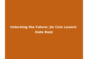 Unlocking the Future: Jio Coin Launch Date Buzz