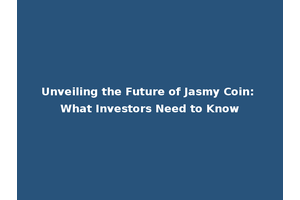 Unveiling the Future of Jasmy Coin: What Investors Need to Know