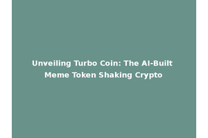 Unveiling Turbo Coin: The AI-Built Meme Token Shaking Crypto