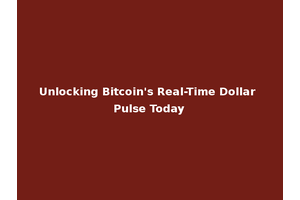Unlocking Bitcoin's Real-Time Dollar Pulse Today