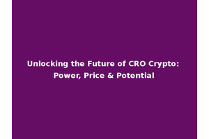 Unlocking the Future of CRO Crypto: Power, Price & Potential