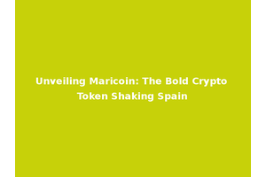 Unveiling Maricoin: The Bold Crypto Token Shaking Spain