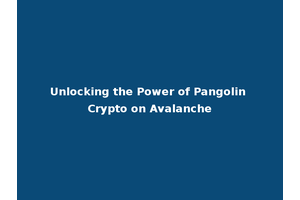 Unlocking the Power of Pangolin Crypto on Avalanche