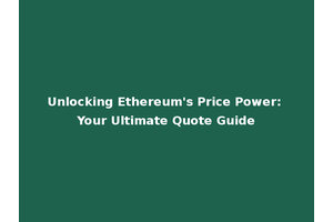 Unlocking Ethereum's Price Power: Your Ultimate Quote Guide