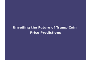 Unveiling the Future of Trump Coin Price Predictions