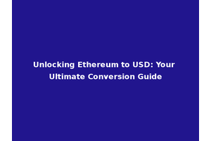 Unlocking Ethereum to USD: Your Ultimate Conversion Guide