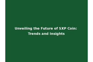 Unveiling the Future of SXP Coin: Trends and Insights