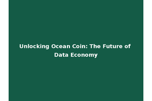 Unlocking Ocean Coin: The Future of Data Economy