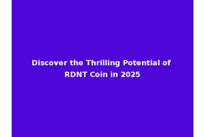 Discover the Thrilling Potential of RDNT Coin in 2025